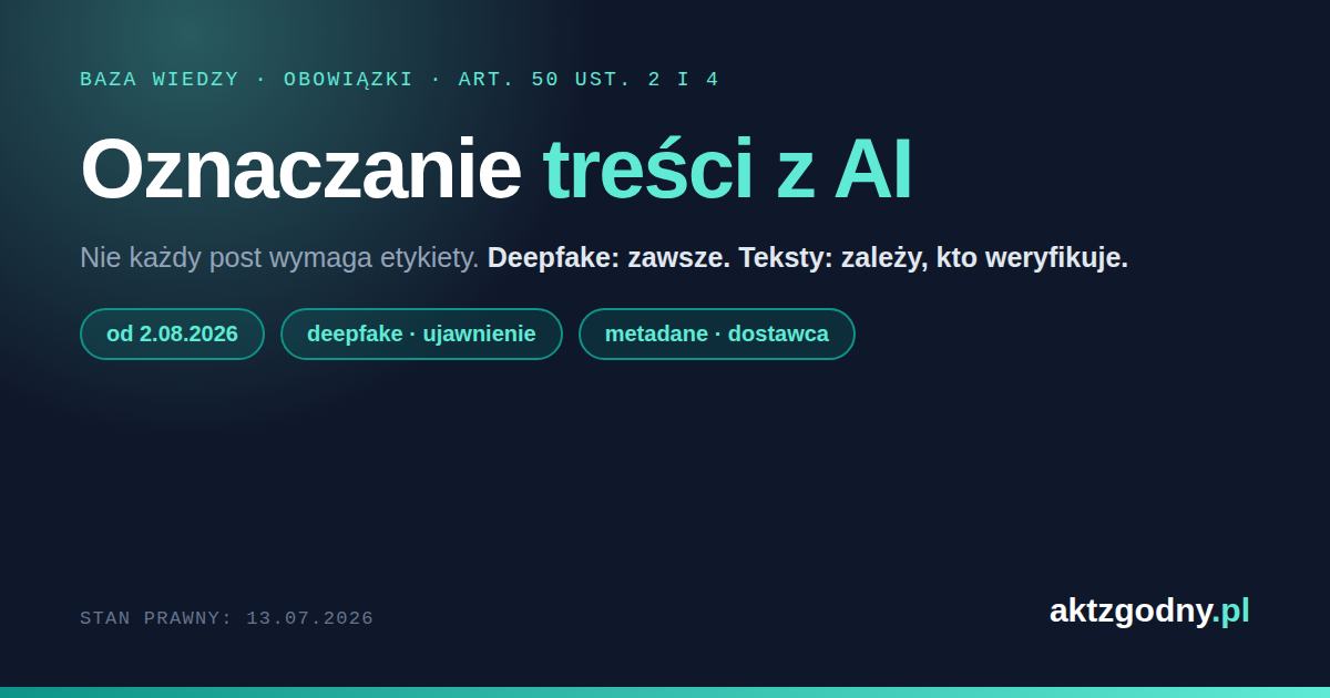 Oznaczanie treści z AI: kto i co musi oznaczać według art. 50 AI Act